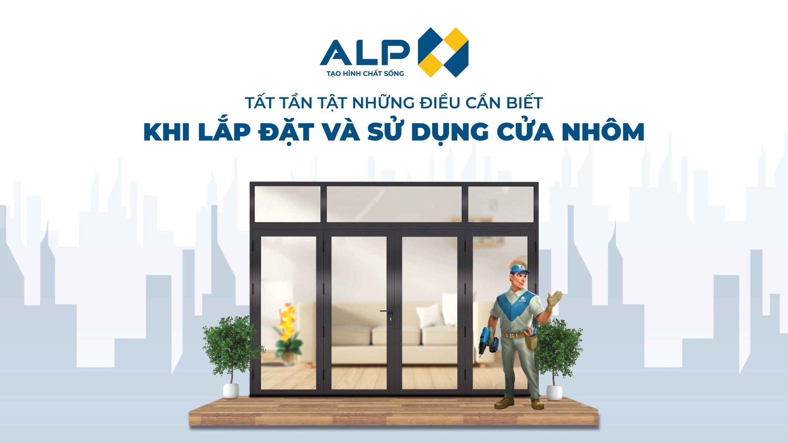 Tất tần tật những điều cần biết khi lắp đặt và sử dụng cửa nhôm