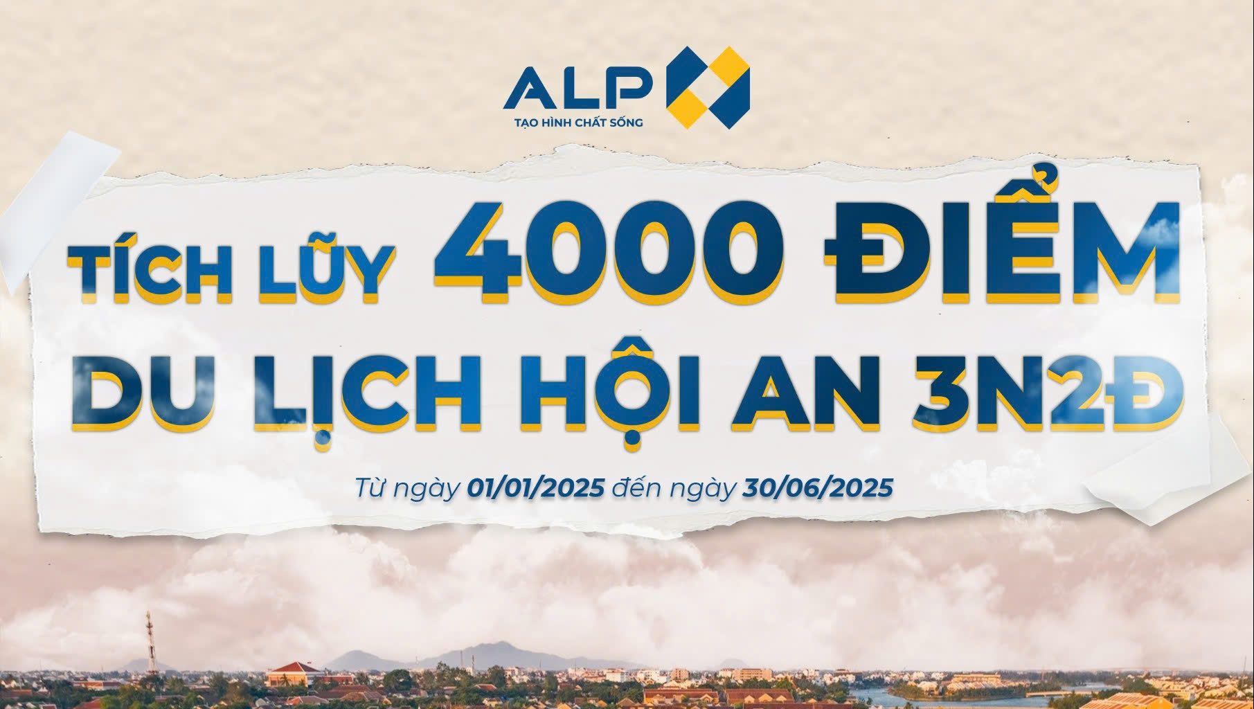 CHƯƠNG TRÌNH TÍCH LŨY ĐIỂM 2025  “HÒA MÌNH CÙNG SẮC MÀU HỘI AN” 3N2Đ CÙNG AN LẬP PHÁT